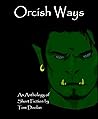 Orcish Ways: An Anthology