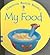 My Food (Rattle Board Books)