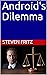 Android's Dilemma