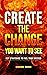 Create the Change You Want to See: Key Strategies to Fuel Your Success