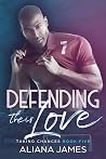 Defending their Love by Aliana James