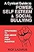 A Cynical Guide to Power, Self Esteem & Social Bullying by Rick Lazarus