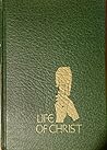 The Life of Christ