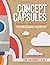 Concept Capsules: The Interactive, Research-based Strategy for Teaching Academic Vocabulary