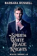 The Spirit of the White Blade Knights