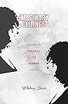 The Imaginary Ceilings: Learn to Unleash the Power Within