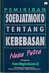 Pemikiran Soedjatmoko tentang Kebebasan Pemikiran Soedjatmoko tentang Kebebasan