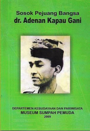 Sosok Pejuang Bangsa dr. Adenan Kapau Gani
