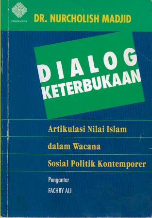 Dialog Keterbukaan: Artikulasi Nilai Islam dalam Wacana Sosial Politik Kontemporer
