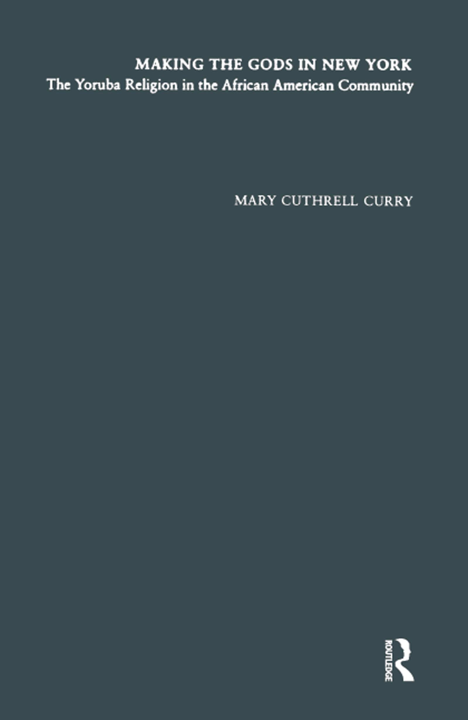 Making the Gods in New York: The Yoruba Religion in the African American Community (Studies in African American History and Culture)