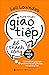 Nghệ Thuật Giao Tiếp Để Thành Công Nơi Công Sở by Leil Lowndes