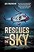 Rescues from the Sky: True Stories of the Air Medical Rescue Teams of the US Coast Guard who risk their lives to save others as seen through the eyes of ... 1971-1973 (A Medical Trilogy Book 1)