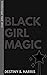Black Girl Magic: Over 200+...