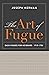 The Art of Fugue: Bach Fugues for Keyboard, 1715–1750