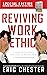 Reviving Work Ethic: A Leader's Guide to Ending Entitlement and Restoring Pride in the Emerging Workplace