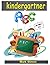 Kindergartner ABC for Ages 3-6: A Fun Book to Practice Writing and Reading for Kids