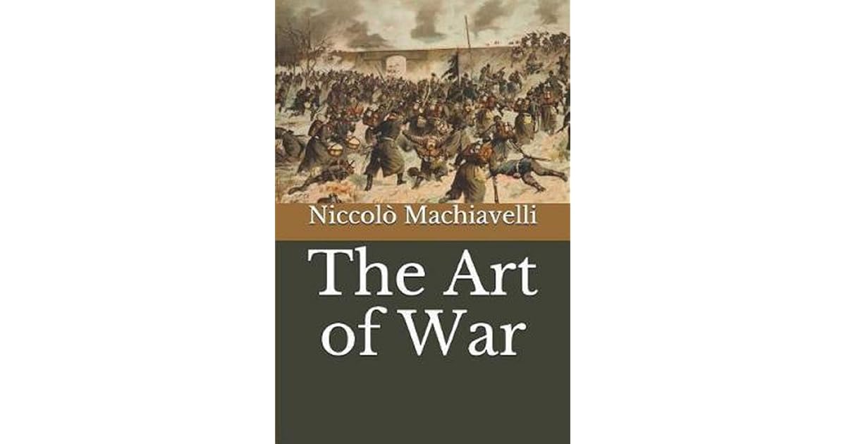 The Art of War :By Niccolò Machiavelli by Niccolò Machiavelli