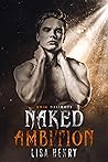 Naked Ambition by Lisa Henry Naked Ambition by Lisa Henry