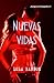 Nuevas Vidas. Novela erótica para adultos: Infidelidad consentida. Una pareja se adentra en el inquietante mundo de la infidelidad consentida. (Juegos Arriesgados nº 4) (Spanish Edition)