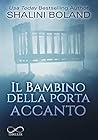 Il bambino della porta accanto by Shalini Boland Il bambino della porta accanto by Shalini Boland