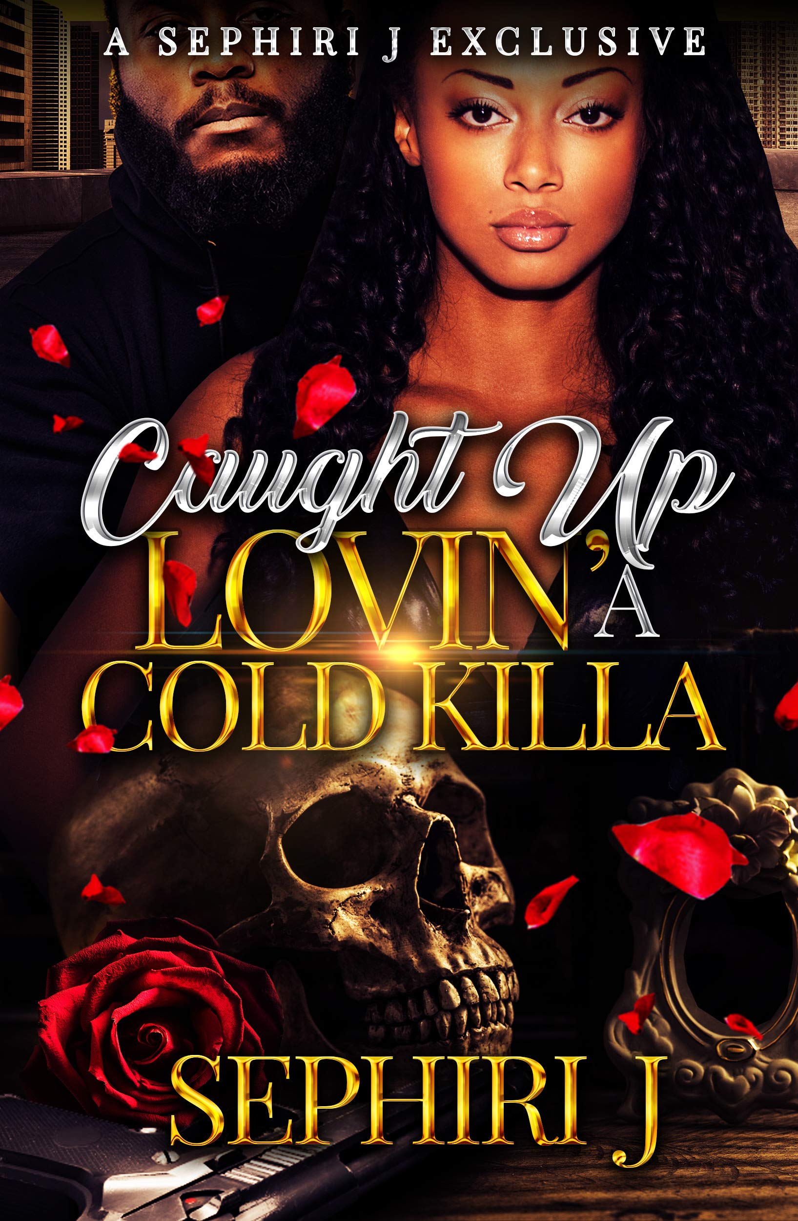 Caught up Lovin' a Cold Killa (Kindle Edition)