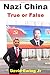 Nazi China - True or False