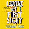 Loathe at First Sight by Suzanne Park