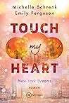Touch My Heart (New York Dreams, #2)