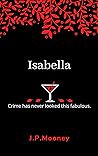 Isabella : Crime has never looked this fabulous (Book 1 in the Mated Fortune Series) (Mated Fortune Book Series)