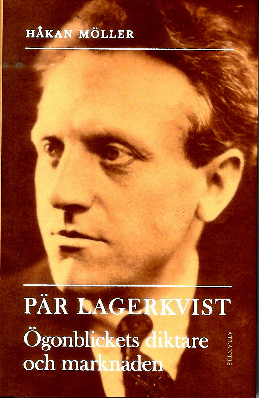Pär Lagerkvist: Ögonblickets diktare och marknaden (Hardcover)