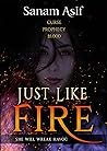 Just Like Fire (Eternal Flame, #1) Just Like Fire (Eternal Flame, #1)