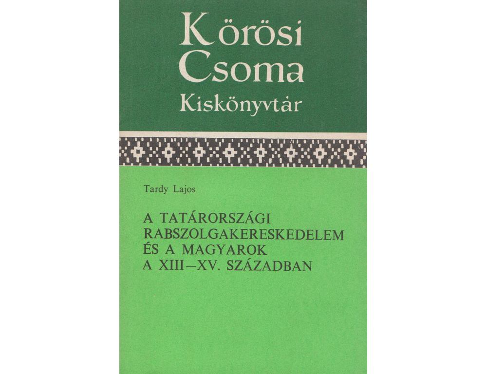 A tatárországi rabszolgakereskedelem és a magyarok a XIII-XV. században
