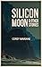 Silicon Moon & Other Stories