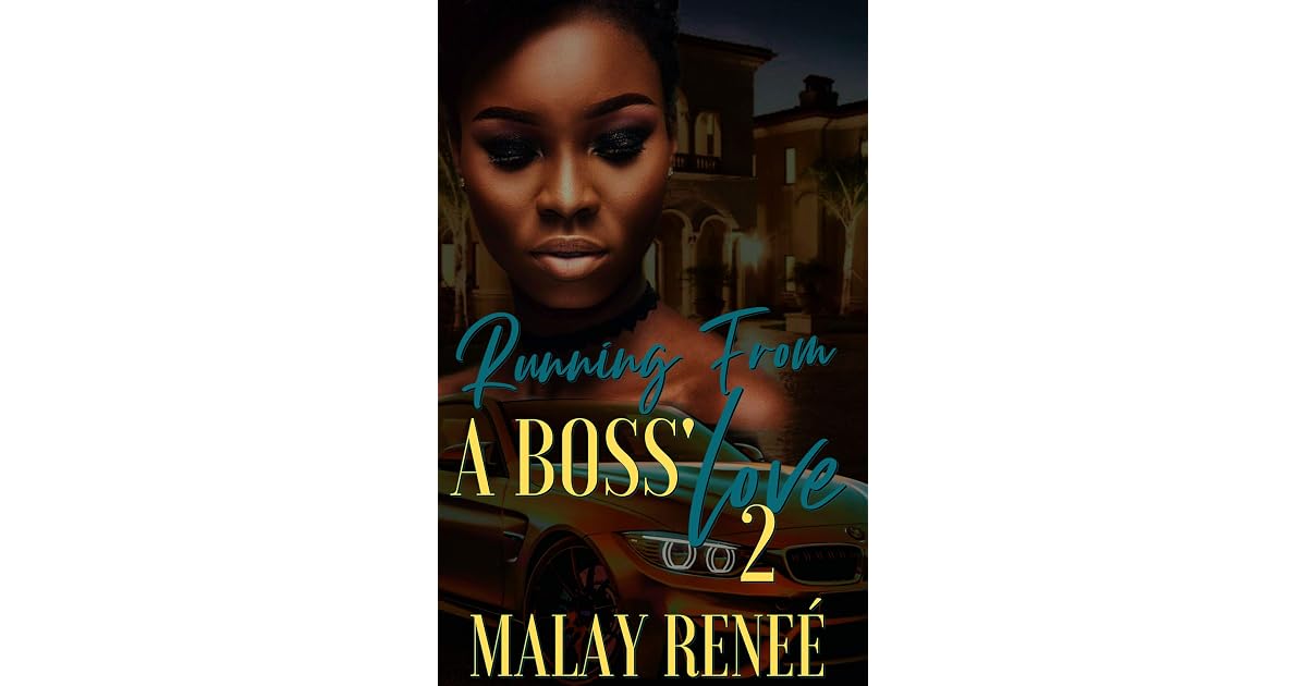 Running From A Boss Love 2 By Malay Renee