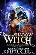 Shadow Witch Episode Three