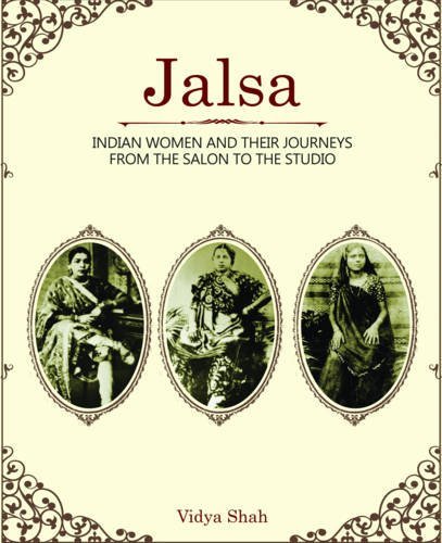 Jalsa: Indian Women and Their Journeys from the Salon to the Studio (Hardcover)