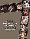 Tiny Knits for Tiny People