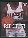 Rip City!: A Quarter Century With the Portland Trail Blazers