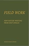 Field Work: New Nature Writing from East Anglia