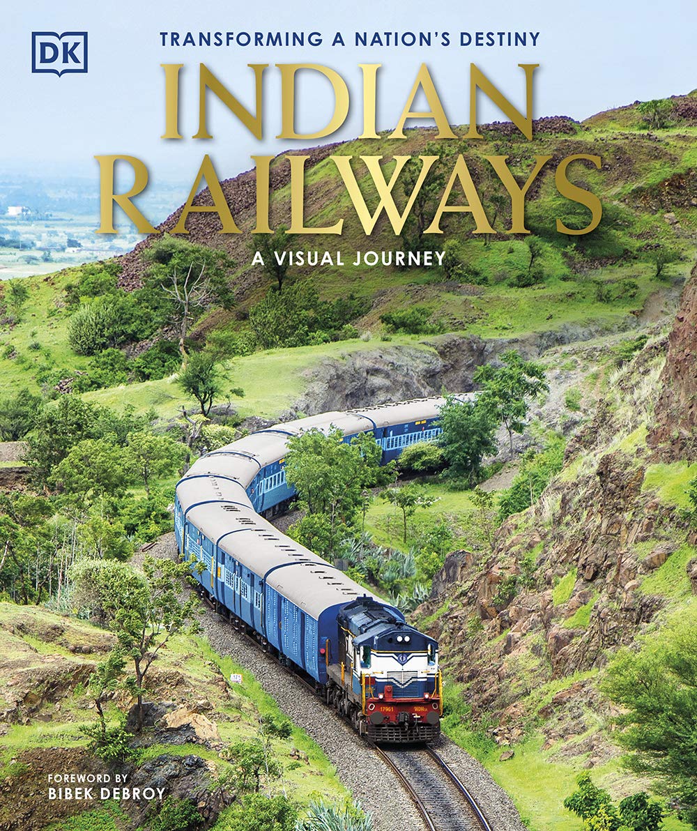 Indian Railways - A Visual Journey: Transforming a Nation’s Destiny