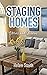 Staging Homes: Stories and Lessons