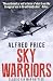 Sky Warriors by Alfred Price