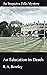 An Education in Death by R.A. Bentley