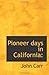 Pioneer days in California