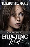 Hunting Red, Part I by Elizabeth D. Marie