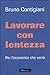 Lavorare con lentezza: Per ...