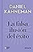 La falsa ilusión del éxito / Delusion of Success: How optimism suffocates executive decisions (IMPRESCINDIBLES / ESSENTIALS) (Spanish Edition)