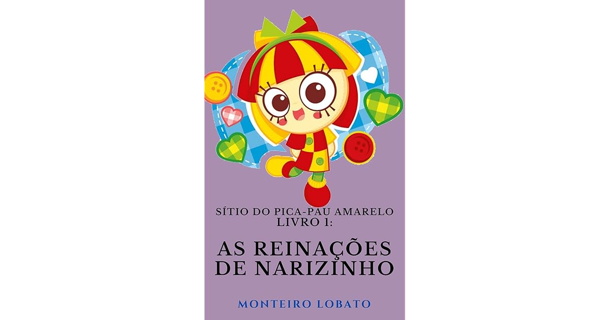 As Reinações de Narizinho Sítio do Picapau Amarelo Livro V by Monteiro Lobato As Reinações de Narizinho Sítio do Picapau Amarelo Livro V by Monteiro Lobato