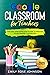 Google Classroom for Teachers  by Emily Rose Johnson