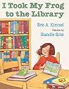 I Took My Frog to the Library by Eric A. Kimmel